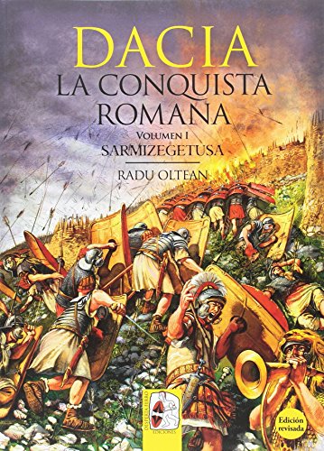 Dacia. La Conquista Romana - 2ª edición - Volumen 1