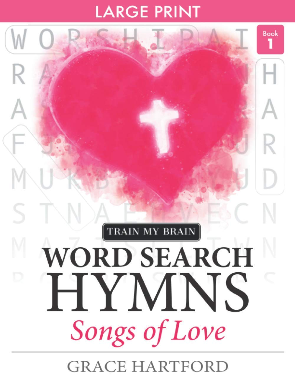 Word Search Hymns: Songs of Love - Book 1: Large Print