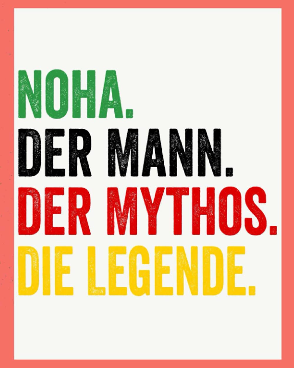 Noha Der Mann Der Mythos Die Legende: Personalisiertes Geschenk Für Noha, 8x10 inches Notizbuch mit 120 Seiten, Individuelle Geschenkidee notizbuch blanko