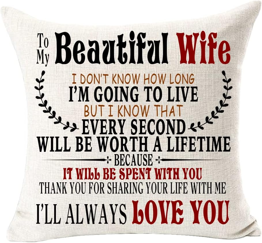 to My Beautiful Wife Throw Pillow Cover Every Second Will Be A Lifetime Because It Will Be Spend with You Cotton Linen Square Throw Pillowcase Home Decor Cushion Cover for Anniversary 18"x 18"