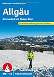 Allgäu: Alpenvorland und Allgäuer Alpen. 40 Winterwanderungen. Mit GPS-Tracks (Rother Winterwandern)