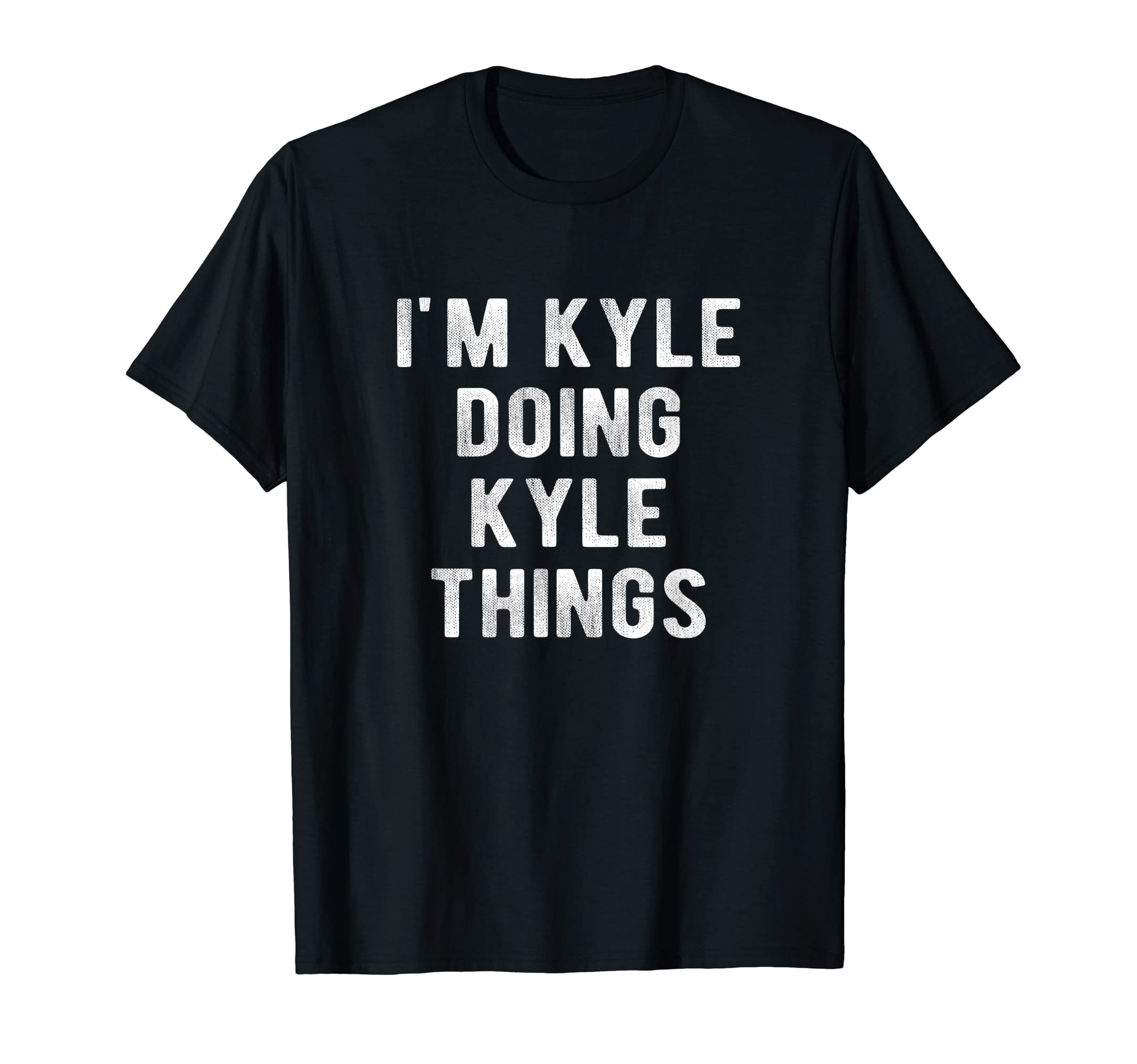 I'm Kyle Doing Kyle Things T-Shirt