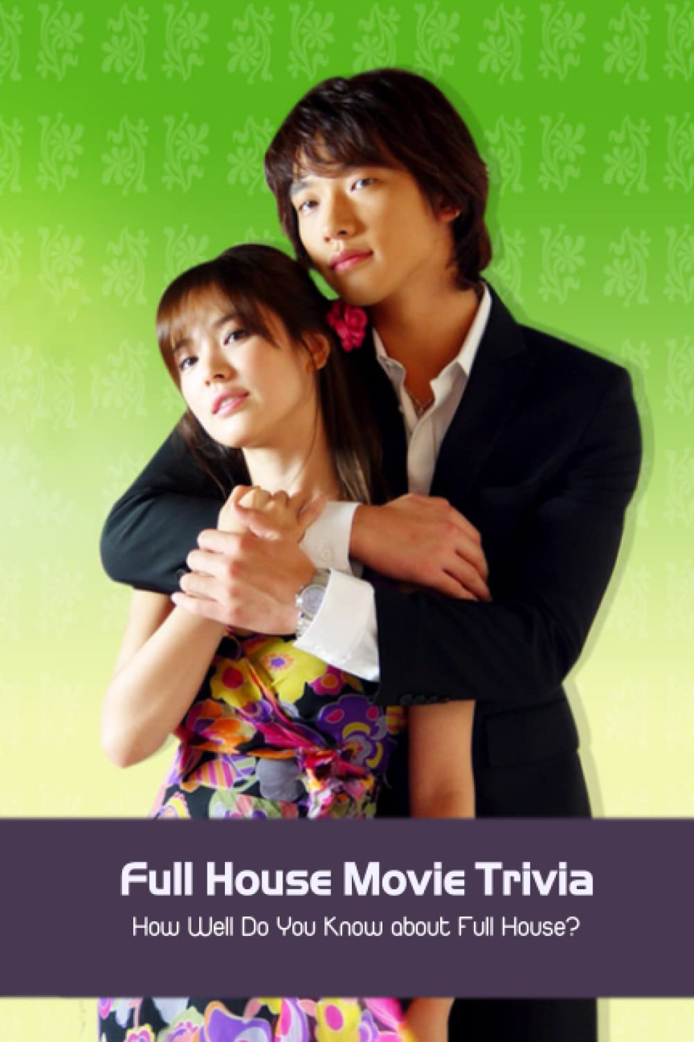 Full House Movie Trivia: How Well Do You Know about Full House?