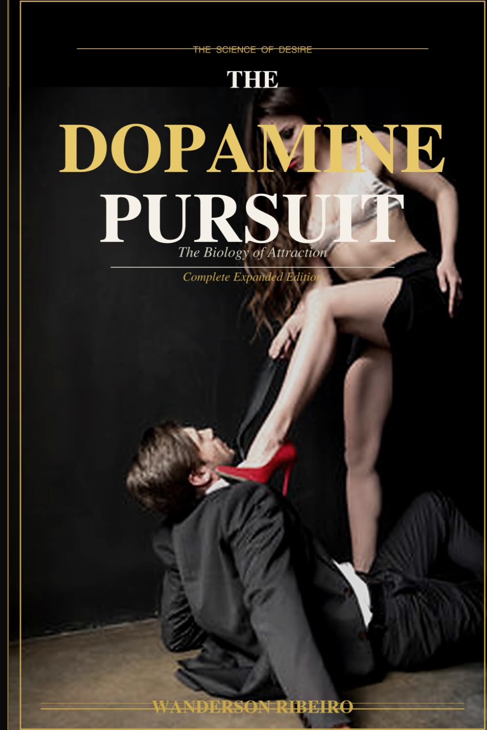 The Dopamine Pursuit: How to Make Him Biologically Addicted to You