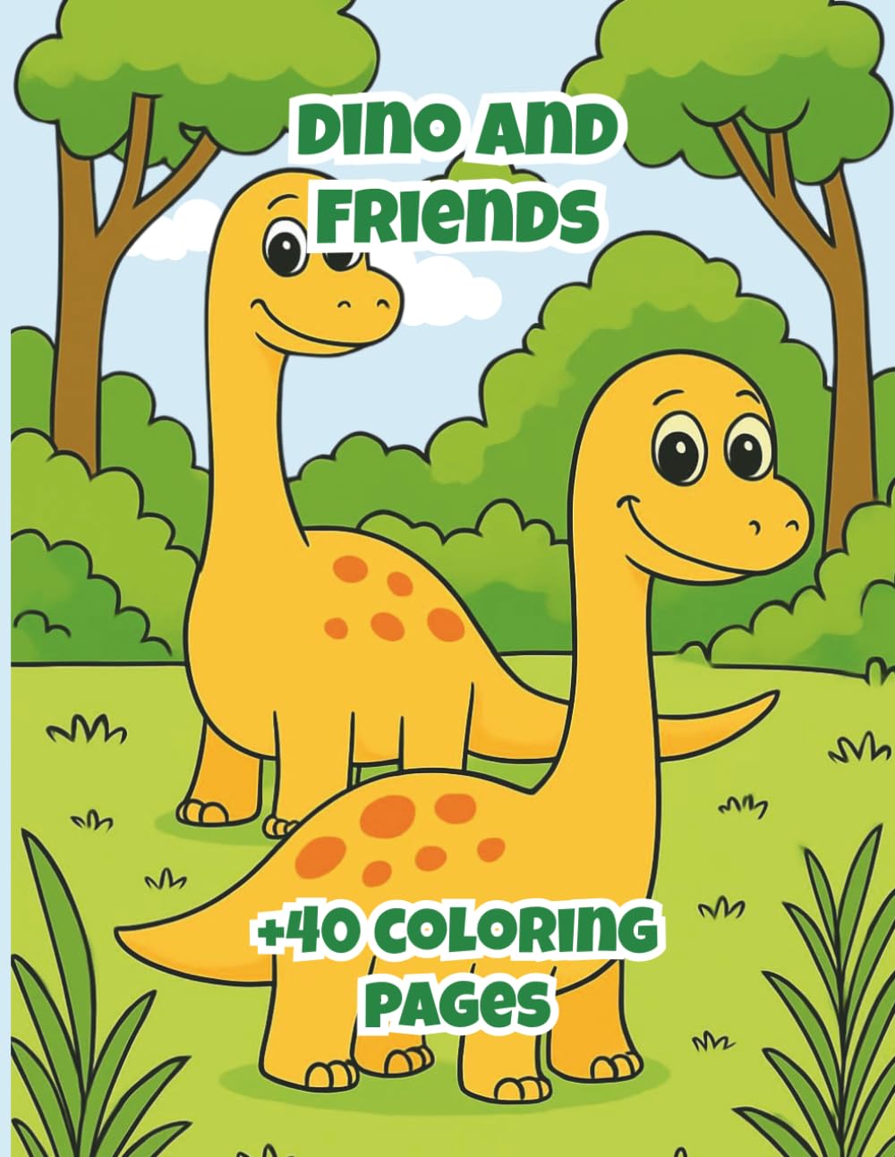 Dino and friends: + 40 coloring pages