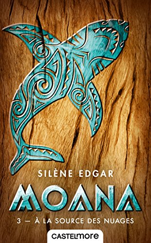 Télécharger À la source des nuages: Moana, T3 PDF Ebook En Ligne