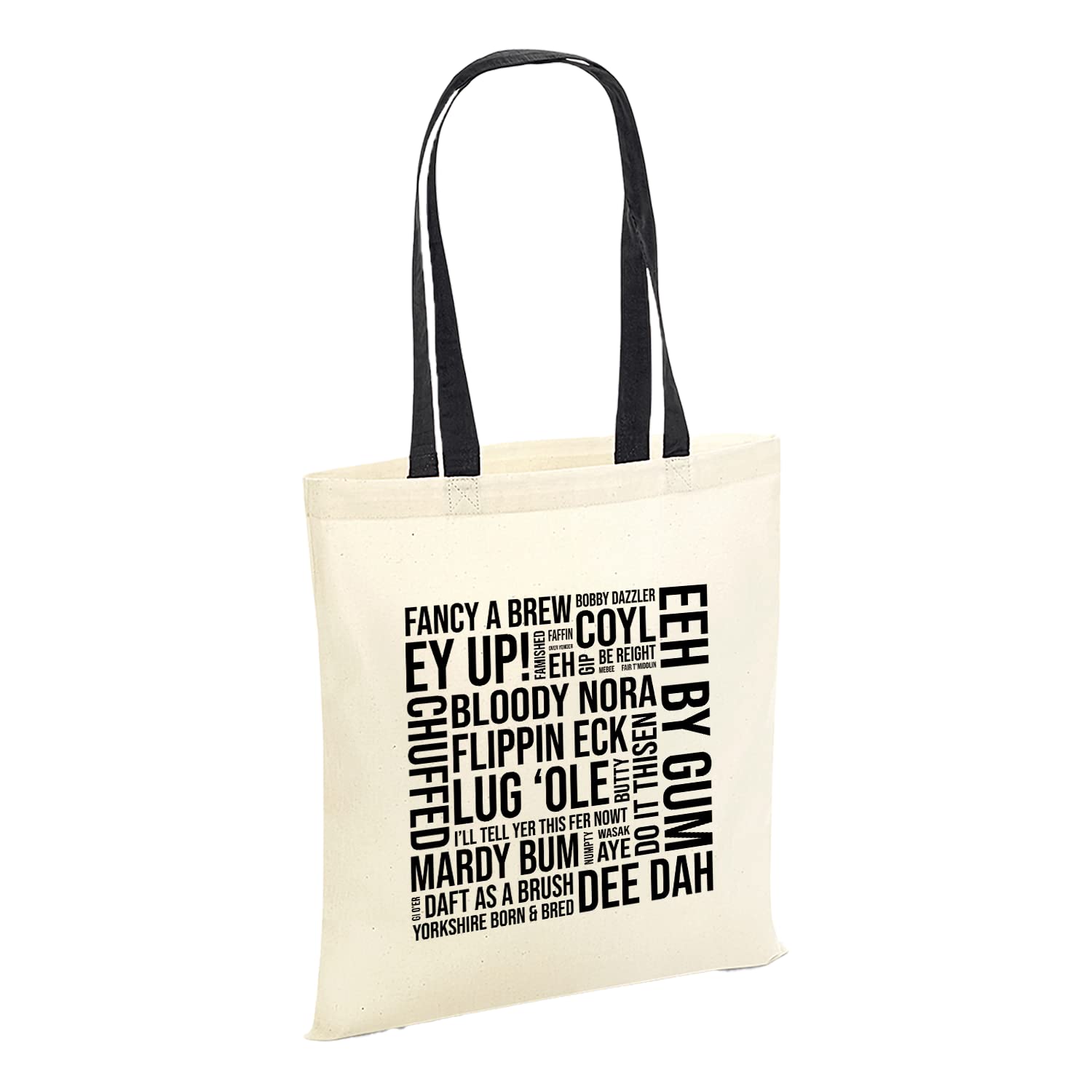 SMARTYPANTS Yorkshire Sayings Tot Bag - Novelty Funny Yorkshire Accent Words Dialect Slang Ey Up Flippin Eck Chuffed Mardy Bum Nah Then Bobby Dazzler Cotton Shopper Gift (Black Handle)