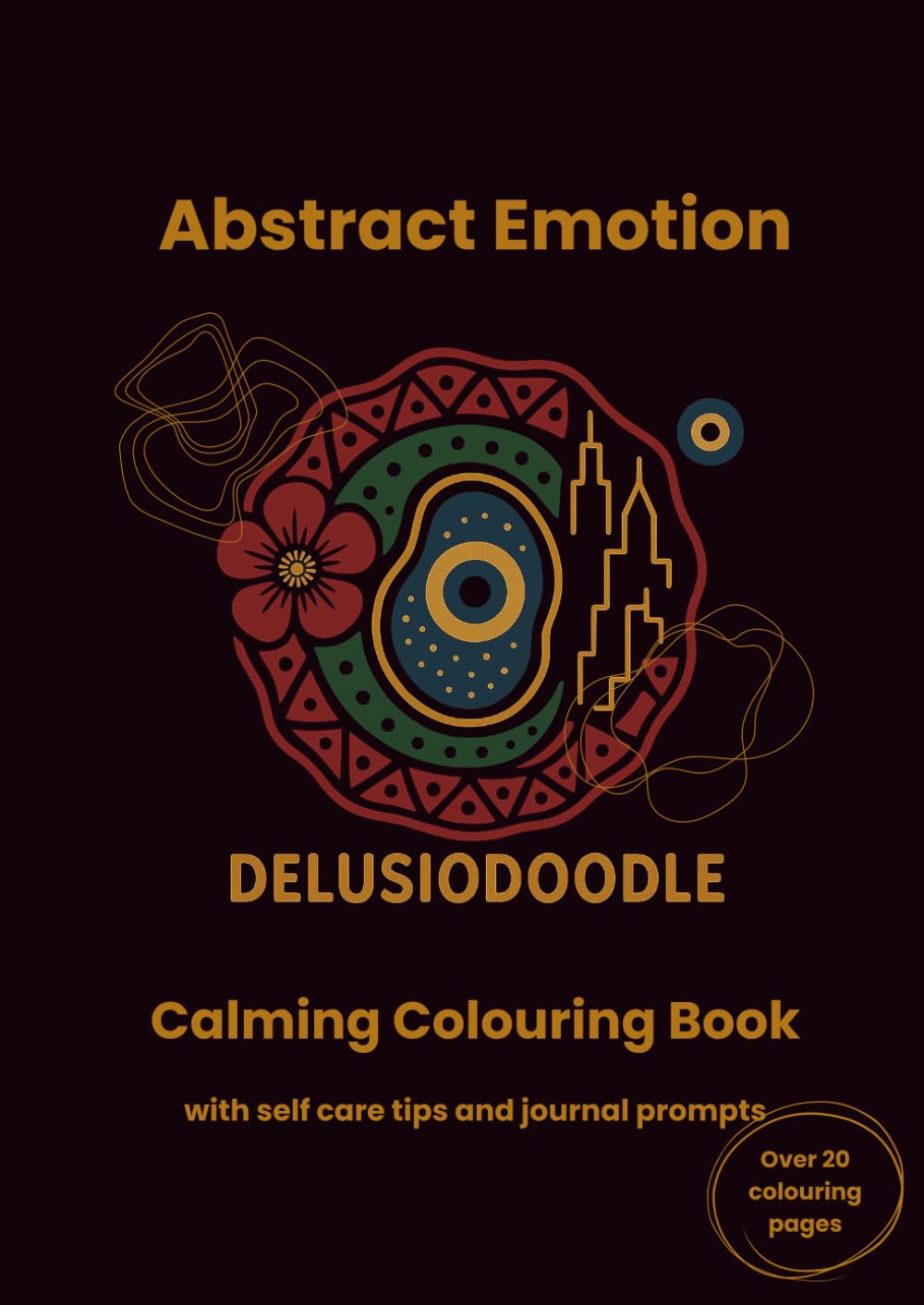 Delusiodoodle - Abstract Emotion: Calming Colouring Book with self care tips and journal prompts (Delusiodoodle - Calming Colouring Books)