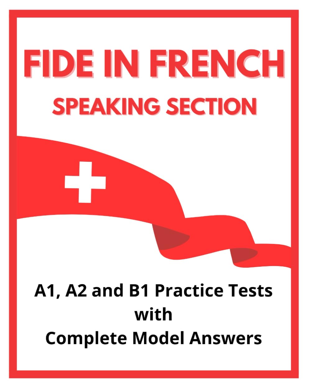 FIDE in French, Speaking Section: Preparation for A1, A2 and B1 Levels