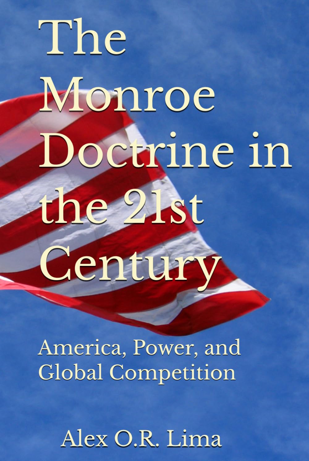 The Monroe Doctrine in the 21st Century: America, Power, and Global Competition