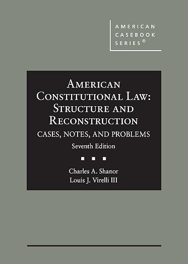 American Constitutional Law: Structure and Reconstruction, Cases, Notes, and Problems (American Casebook Series)