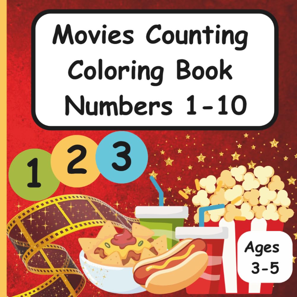 Movies Counting Coloring Book Numbers 1-10: Educational Counting and Coloring Book for Ages 3-5