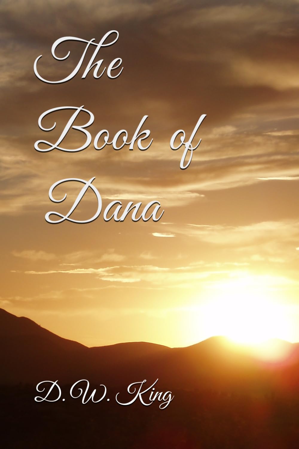The Book of Dana: Poems of Survival, Family, Grief, Love and Becoming