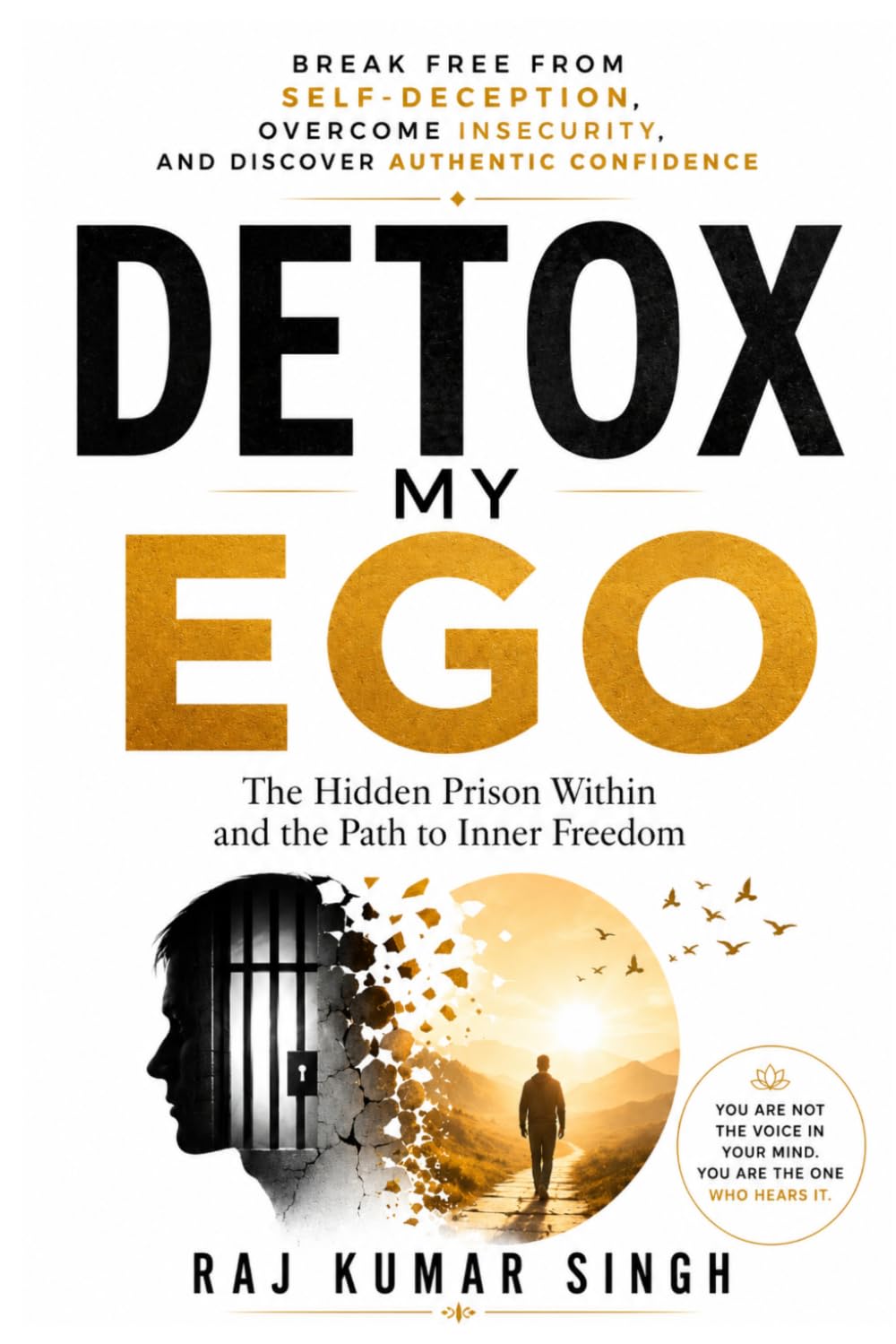 DETOX MY EGO: The Hidden Prison Within and the Path to Inner Freedom