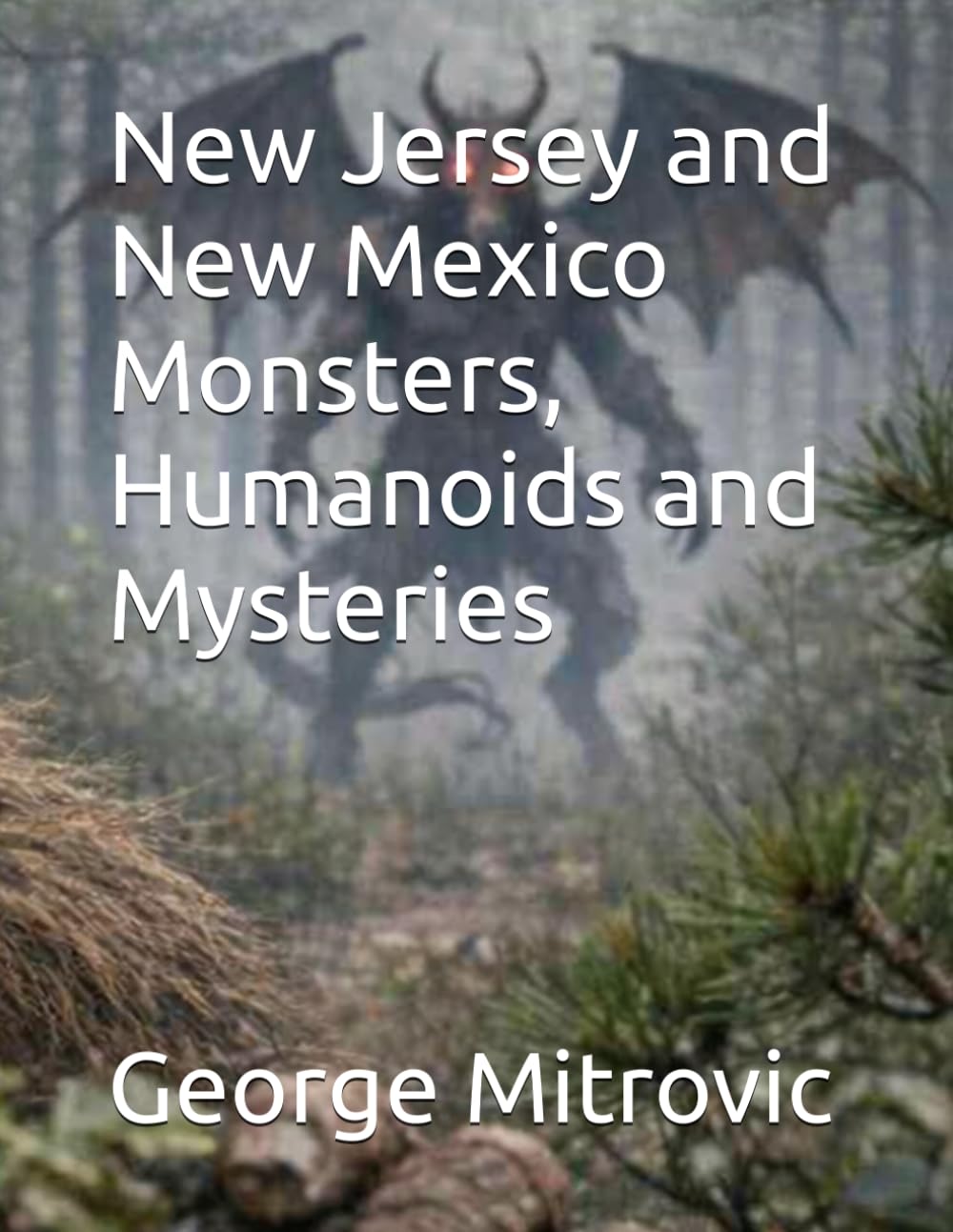 New Jersey and New Mexico Monsters, Humanoids and Mysteries: 23