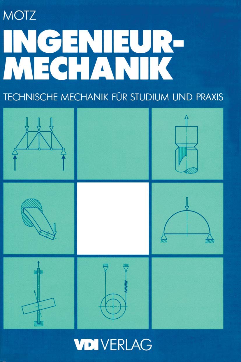 Ingenieur-Mechanik: Technische Mechanik für Studium und Praxis (VDI-Buch)