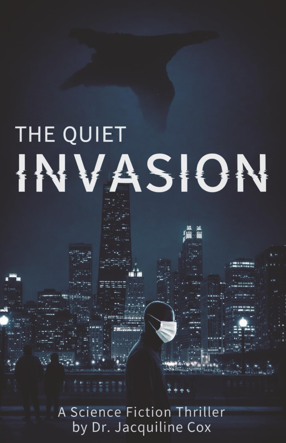 The Quiet Invasion: A Science Fiction Thriller