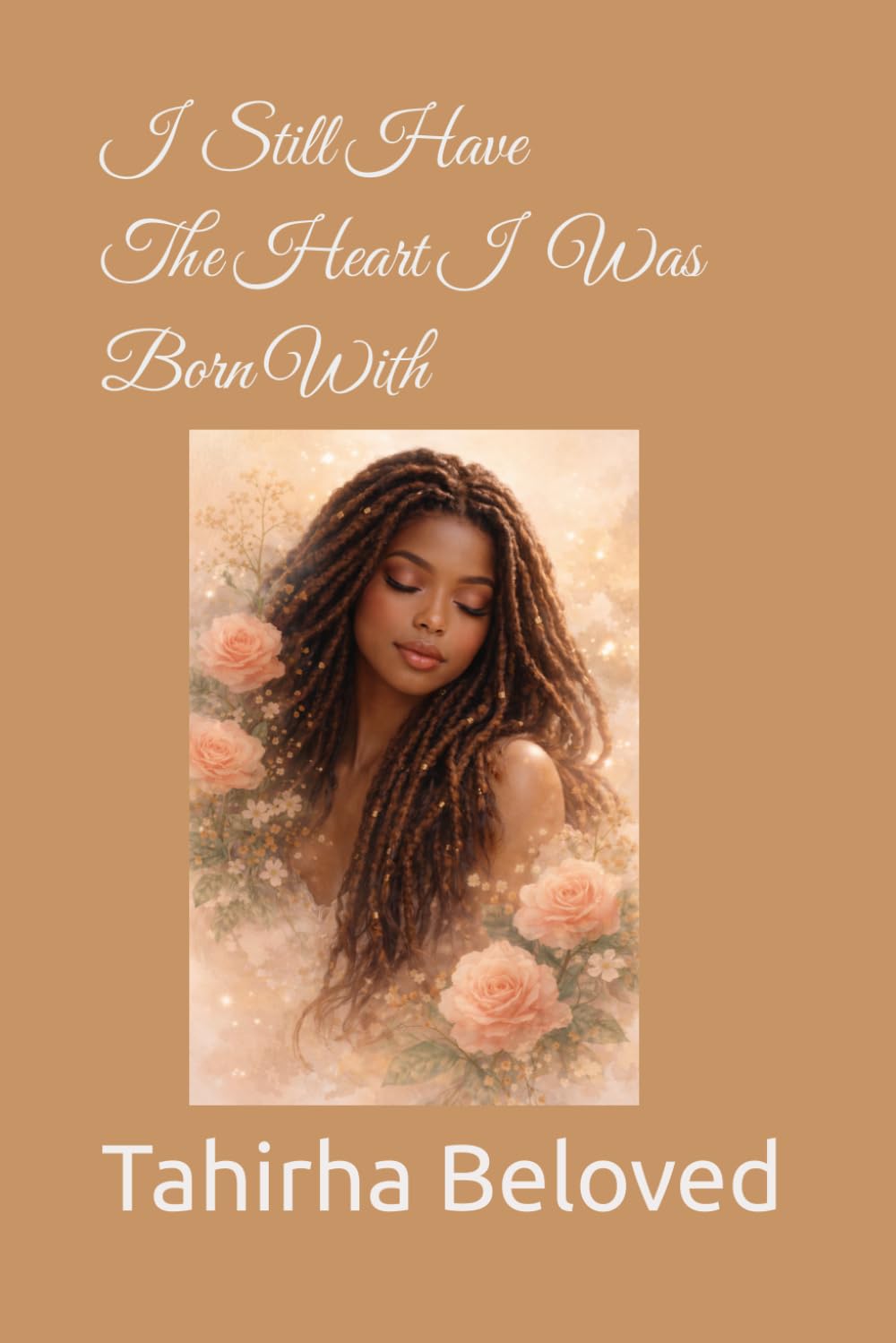 I Still Have the Heart I was born with.