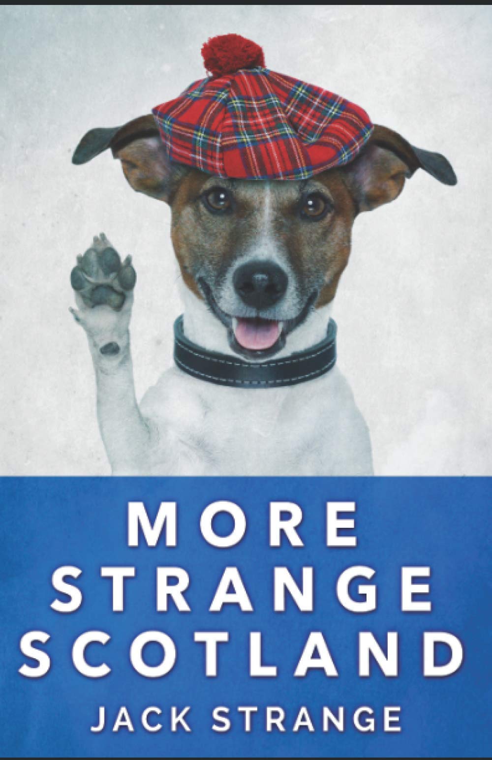 More Strange Scotland (Jack's Strange Tales)