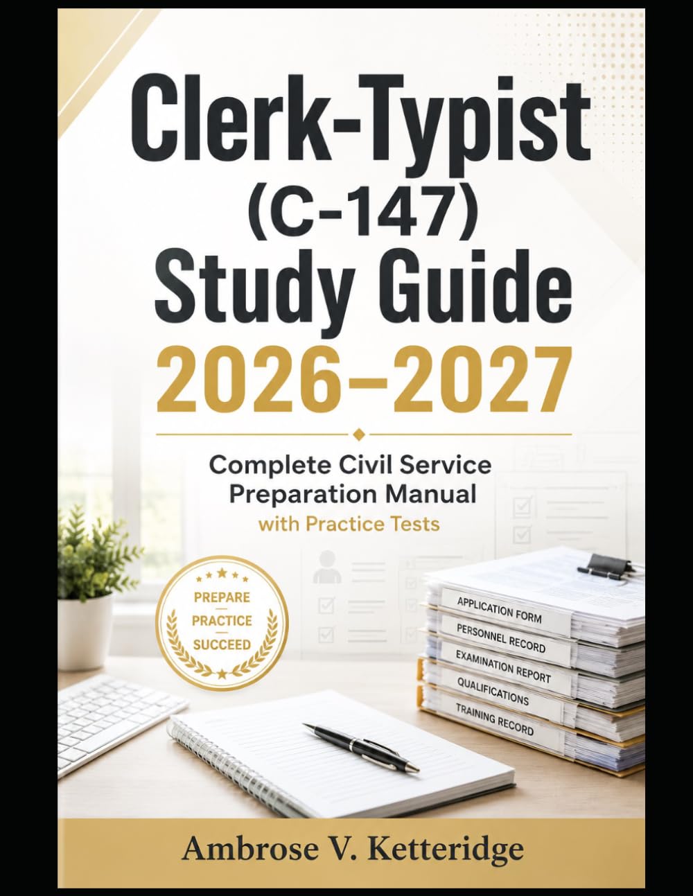 Clerk-Typist (C-147) Study Guide 2026-2027: Complete Civil Service Preparation Manual with Practice Tests