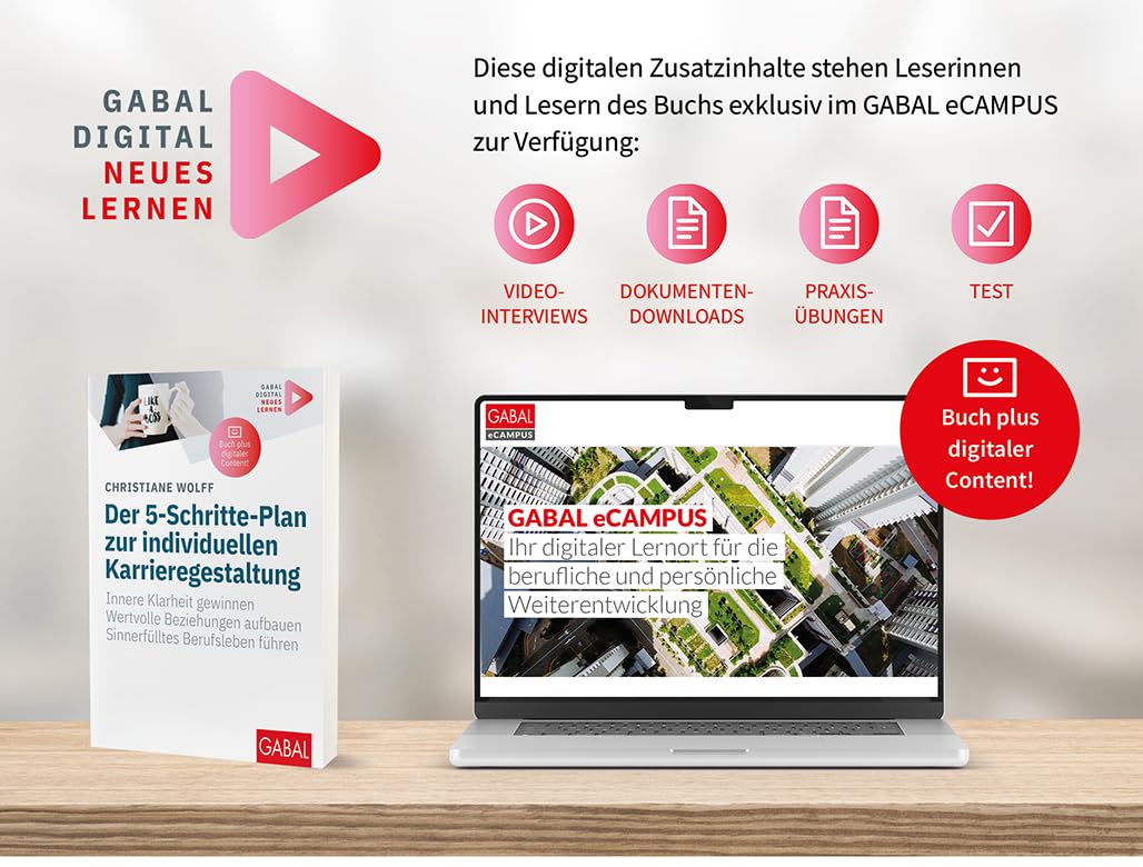 Der 5-Schritte-Plan zur individuellen Karrieregestaltung: Innere Klarheit gewinnen. Wertvolle Beziehungen aufbauen. Sinnerfülltes Berufsleben führen. ... Zusatzinhalten zum Buch (Whitebooks)