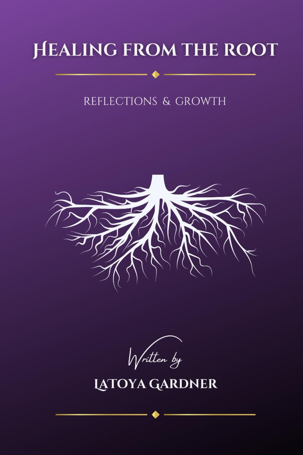 Healing From The Root: Reflections & Growth