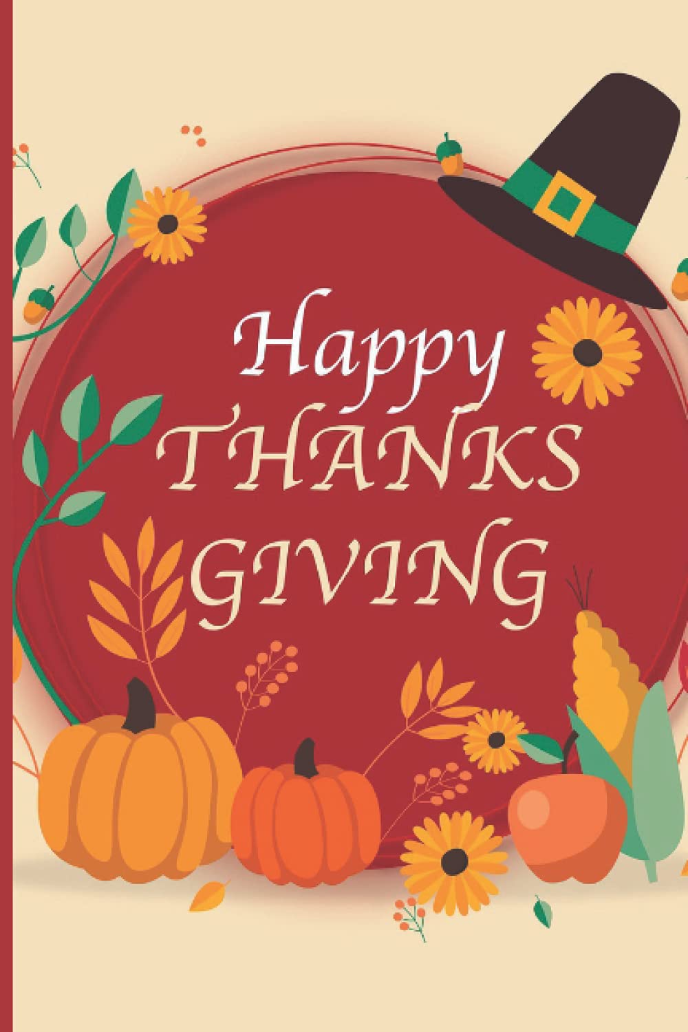 Happy Thanksgiving Notebook: "6x9" inch - 100 Pages Blank Lined Journal happy thanksgiving Most Coolest