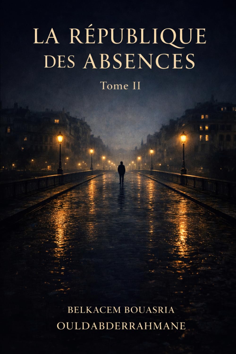 LA RÉPUBLIQUE DES ABSENCES: Tome II: 2