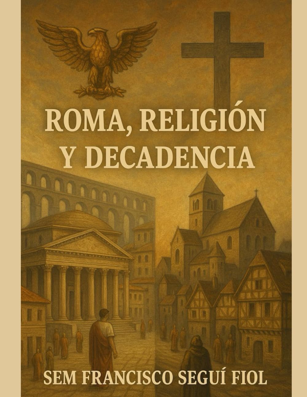 Roma, religión y decadencia (Civilización y poder)