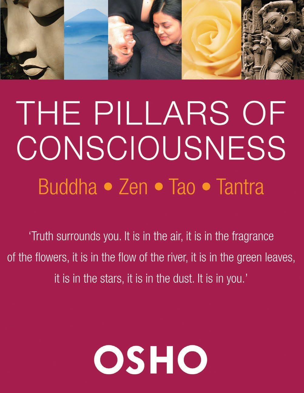 The Pillars of Consciousness: Buddha - Zen - Tao - Tantra