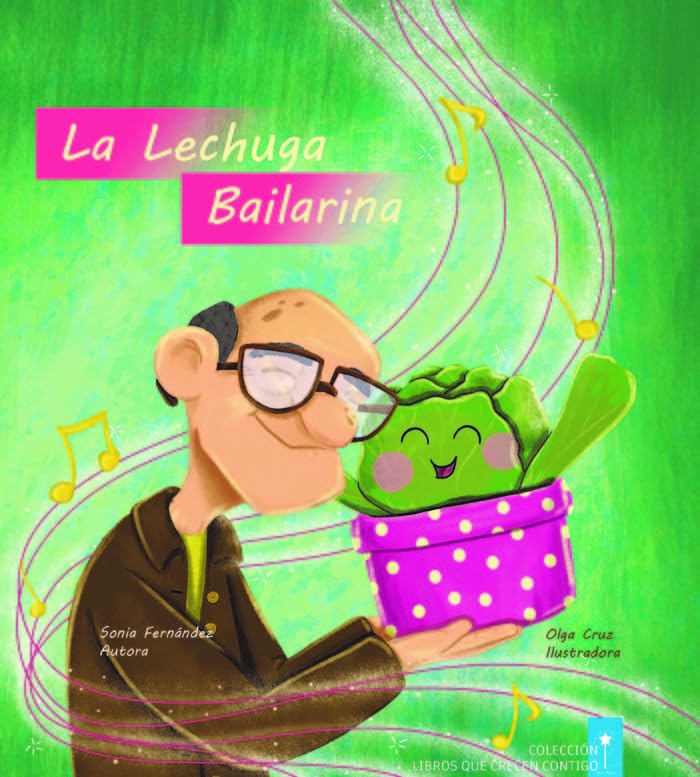 Sonia Fernández Cabellos La Lechuga Bailarina: 1 (LIBROS QUE CRECEN CONTIGO)