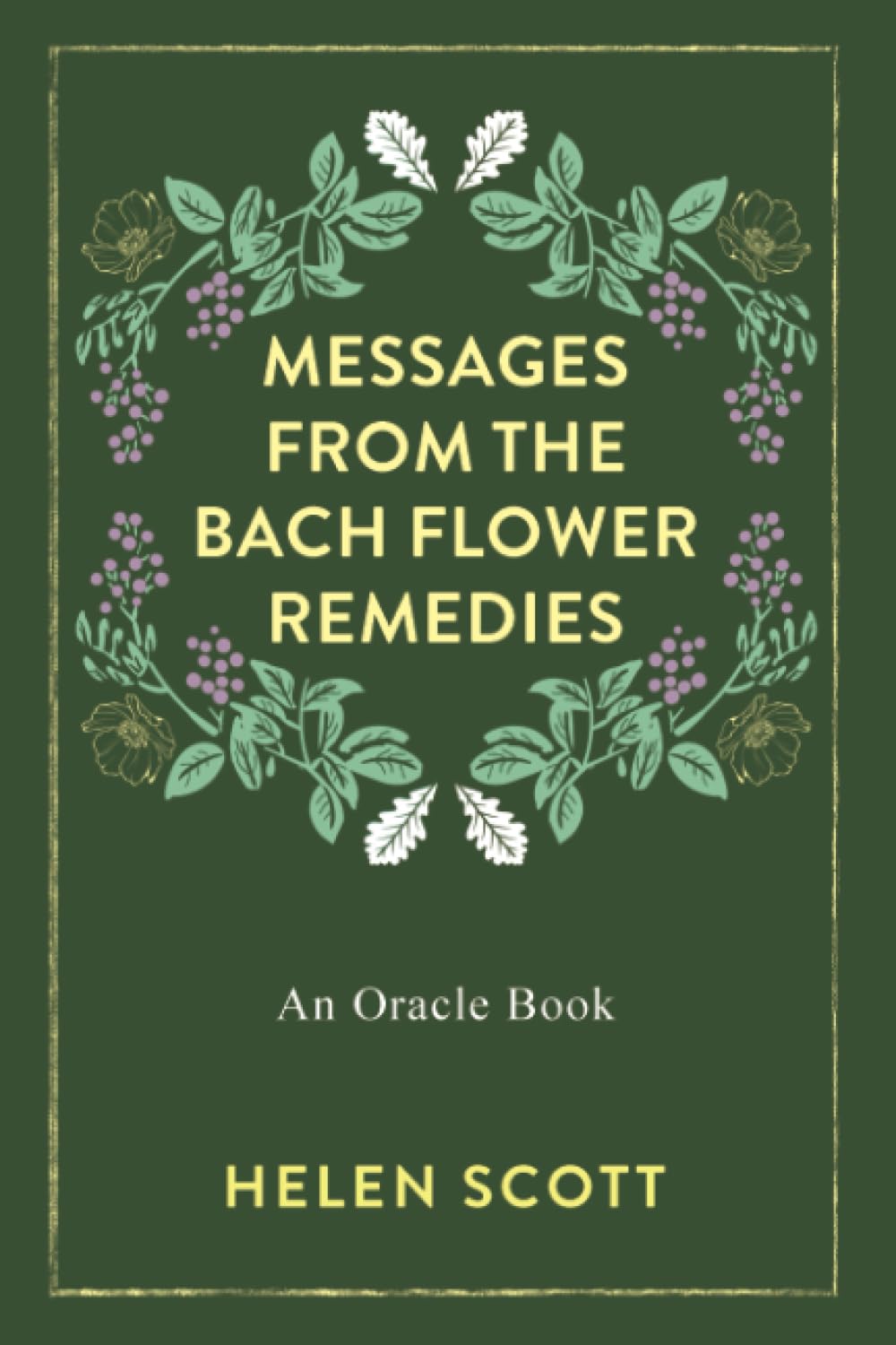 Messages From the Bach Flower Remedies: An Oracle Book