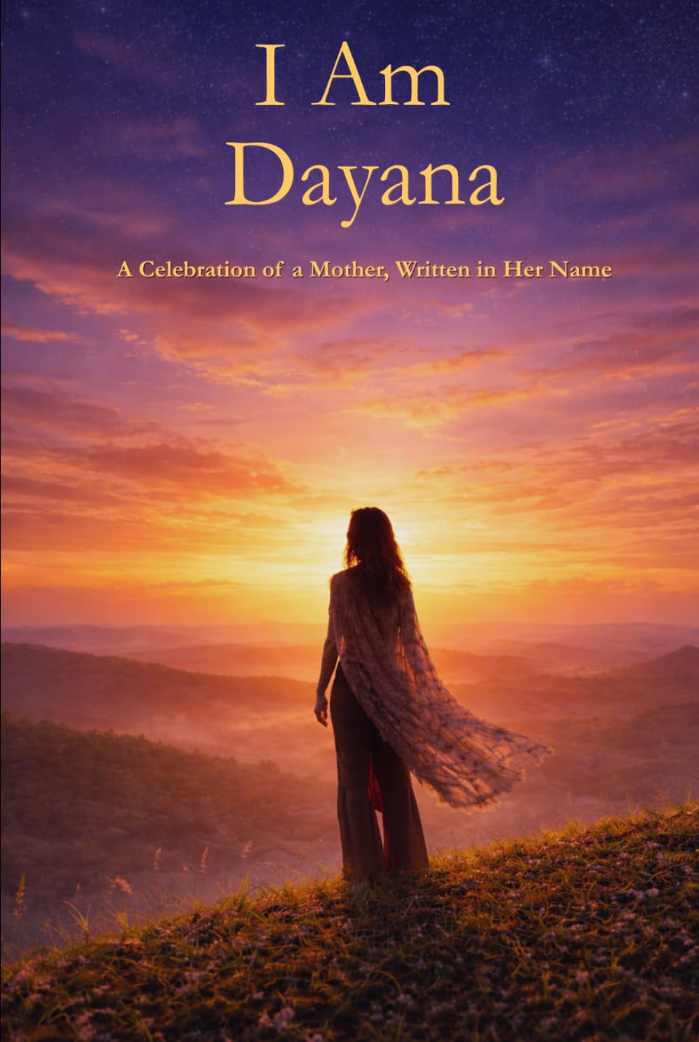 I Am Dayana: A Celebration of a Mother Written in Her Name