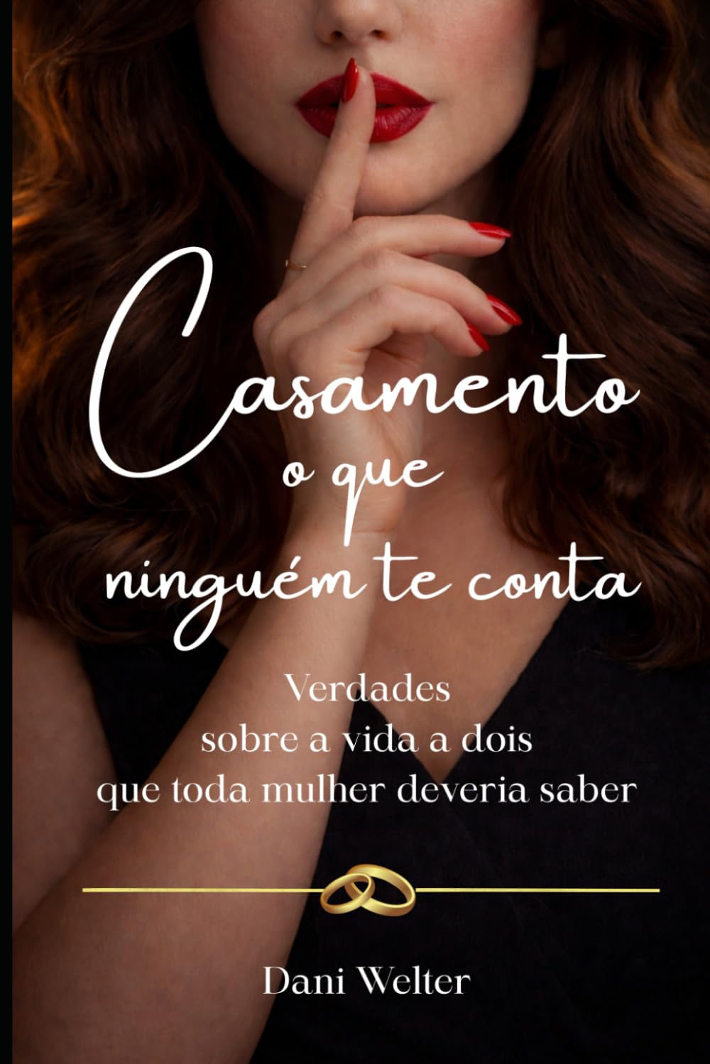 Casamento o que ninguém te conta: Verdades sobre a vida a dois que toda mulher deveria saber