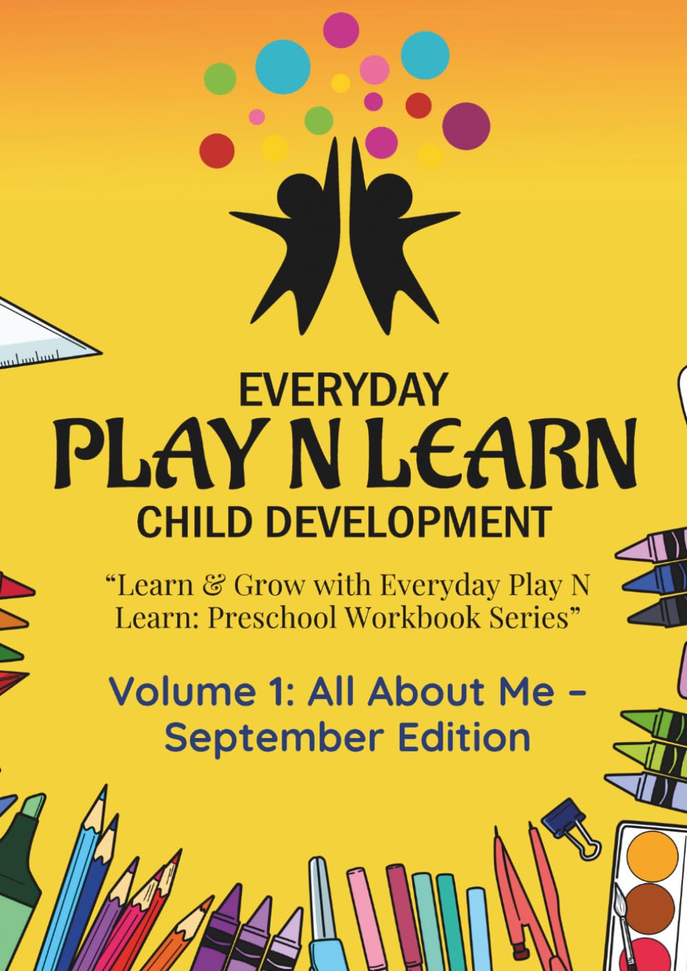 All About Me – September Edition: Learn & Grow with Everyday Play N Learn: Preschool Workbook Series
