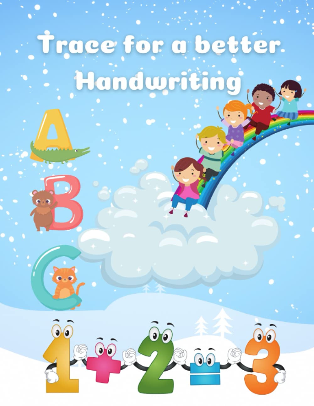 Trace for a better handwriting: Learn to trace Letters and Numbers and coloring animals - improve skils for your children with 99 pages of tracing and coloring, Letters, Numbers and Animals