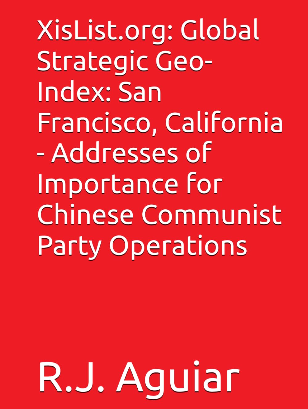 XisList.org: Global Strategic Geo-Index: San Francisco, California - Addresses of Importance for Chinese Communist Party Operations