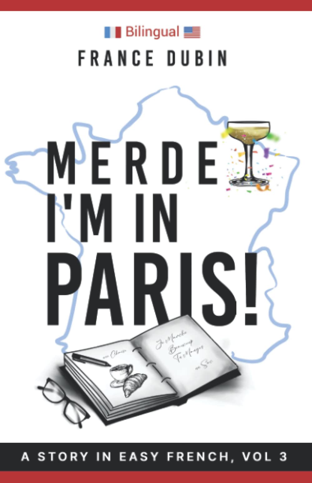 Merde, I'm in Paris!: A Story in Easy French with Translation, Vol. 3 (The Merde Trilogy)