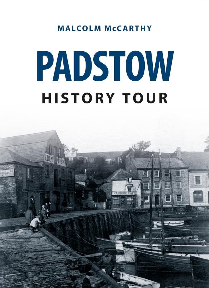 Padstow History Tour by Malcolm McCarthy PAPERBACK 9781445646312