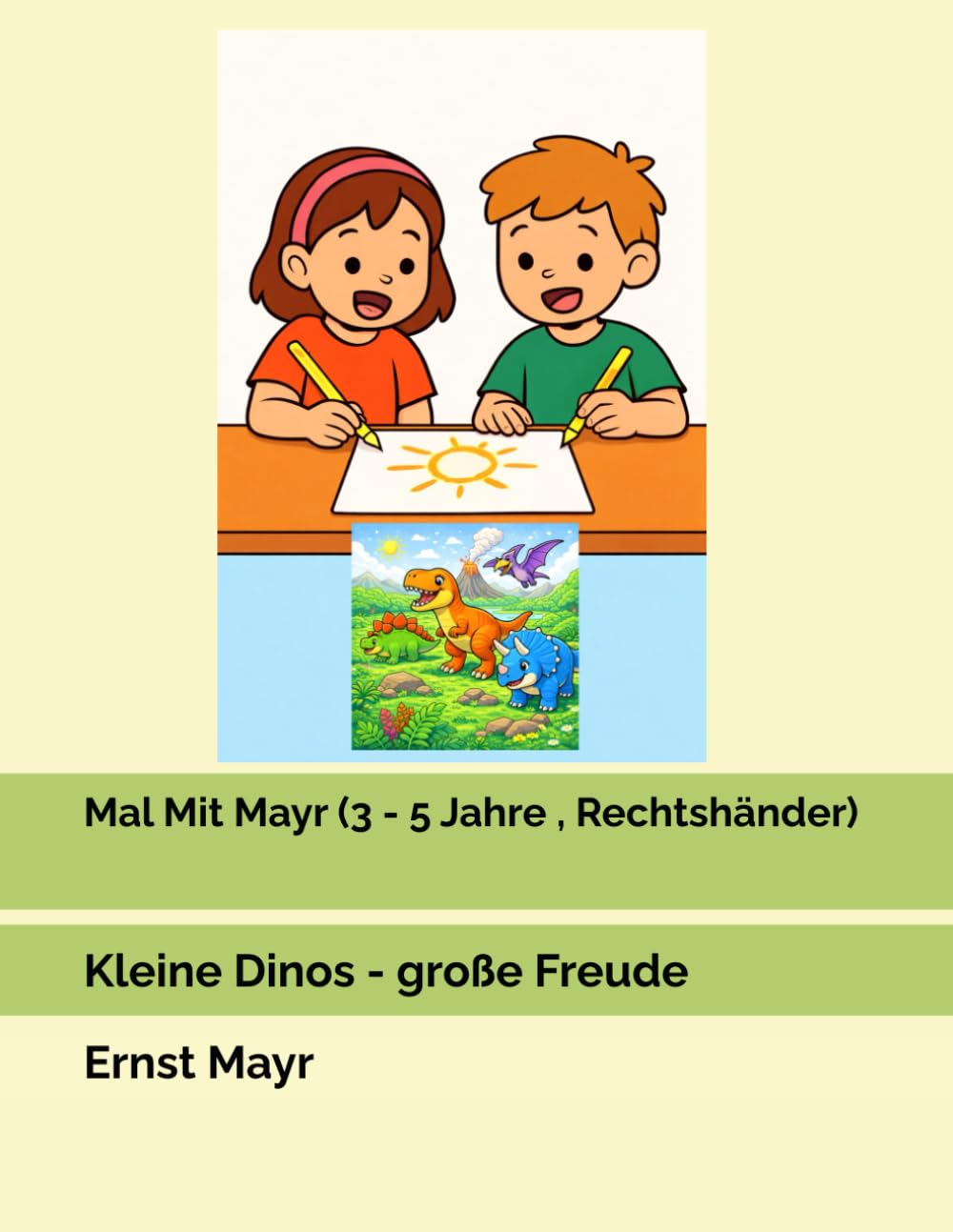 Mal Mit Mayr (3 - 5 Jahre , Rechtshänder): Kleine Dinos - große Freude