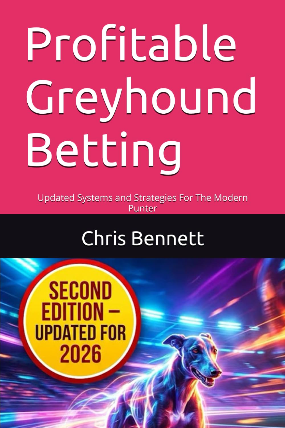 Profitable Greyhound Betting: Updated Systems and Strategies For The Modern Punter