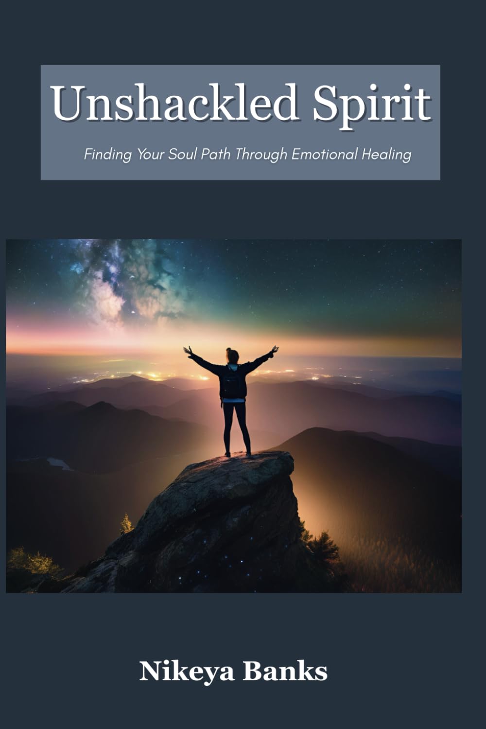 Unshackled Spirit: Finding Your Soul Path Through Emotional Healing