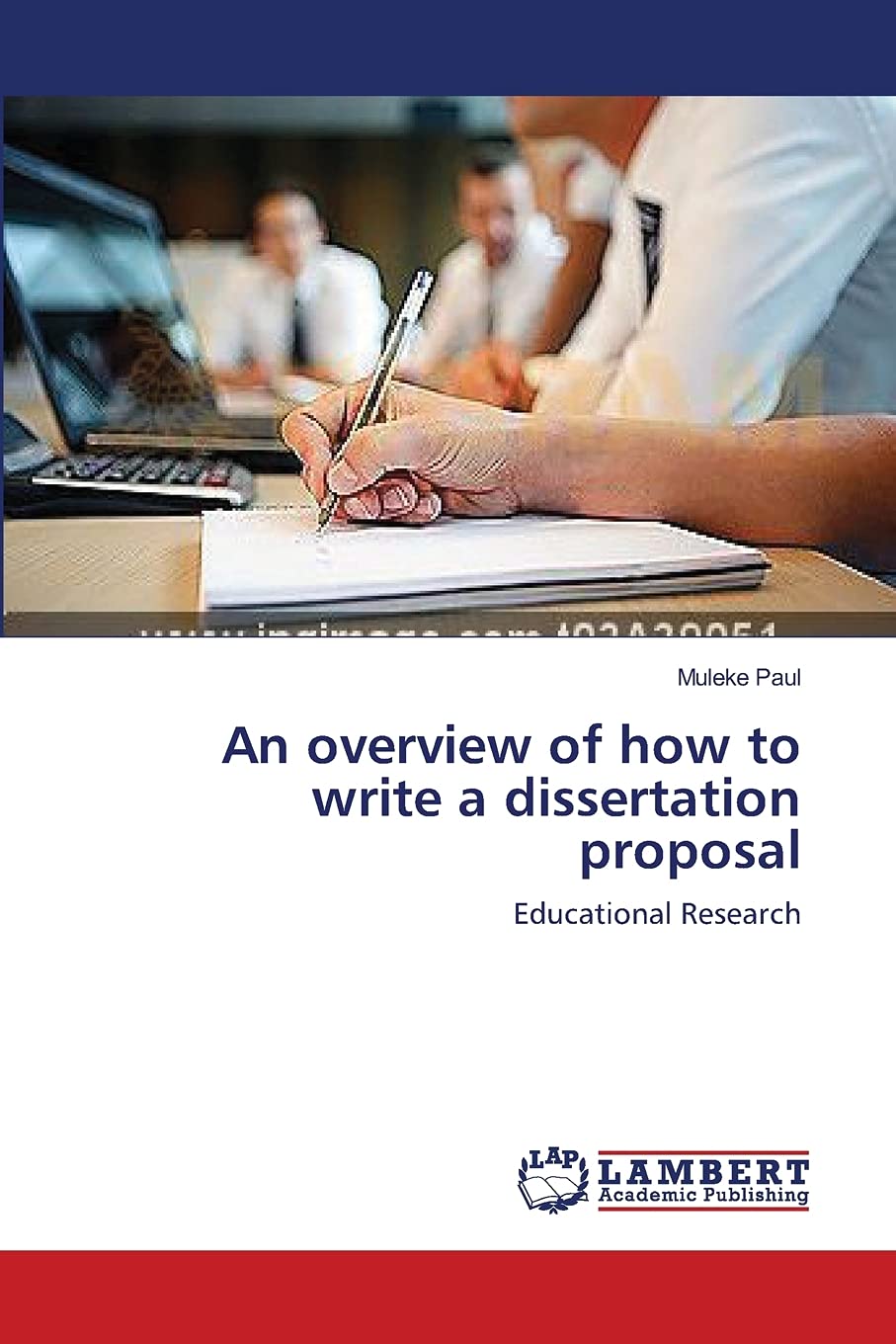 An overview of how to write a dissertation proposal: Educational Research