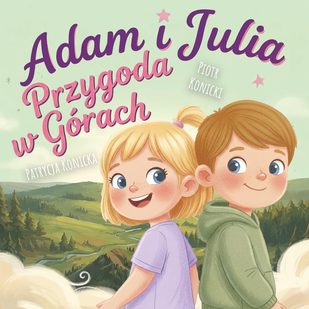 Adam i Julia: Przygoda w Górach | Piękna Bajka dla Dzieci o Naturze i Odkrywaniu Świata