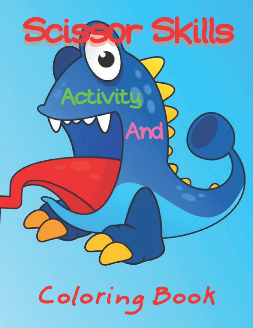 Cute Monster Scissor Skills Book For Kids: Perfect For Young Children To Learn How To Use Scissors