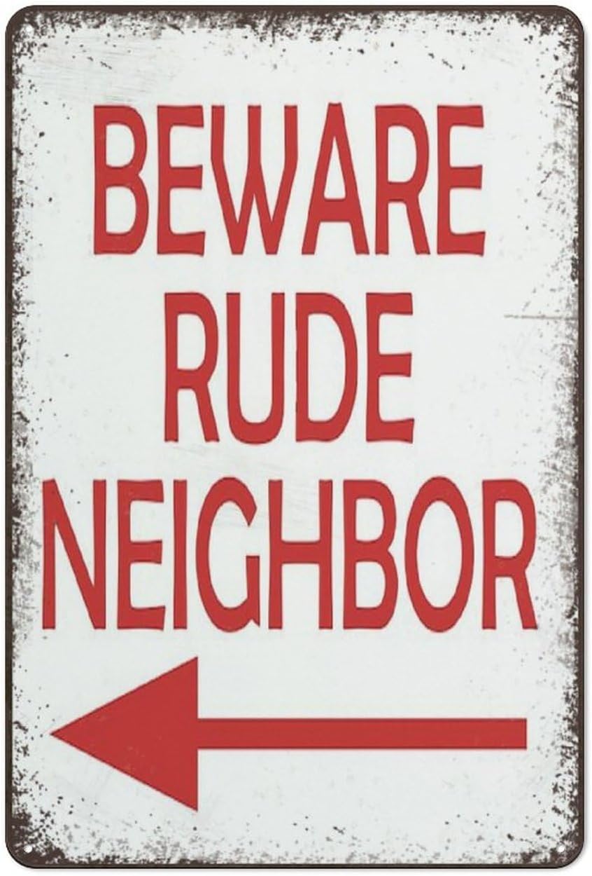 peiyeety Vintage Metal Tin Signs Beware Rude Neighbor Retro Retro Signs Funny Garage Man Cave Front Door Indoor Outdoor Office Garage Bar Cafe Wall Decor 8x12 Inch
