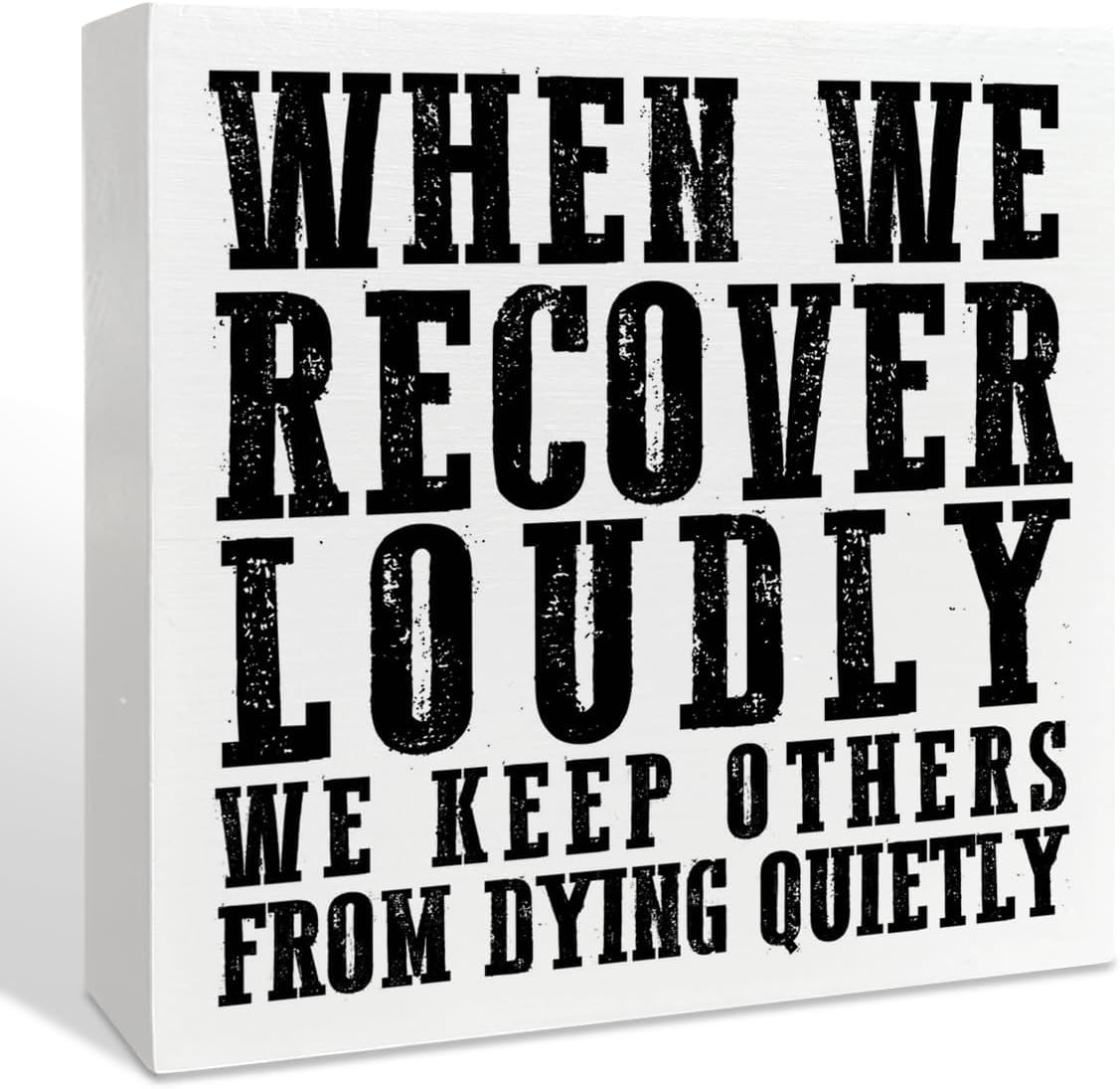Recovery Loudly Box Sign 5x5 Inch Rustic Inspirational Decor