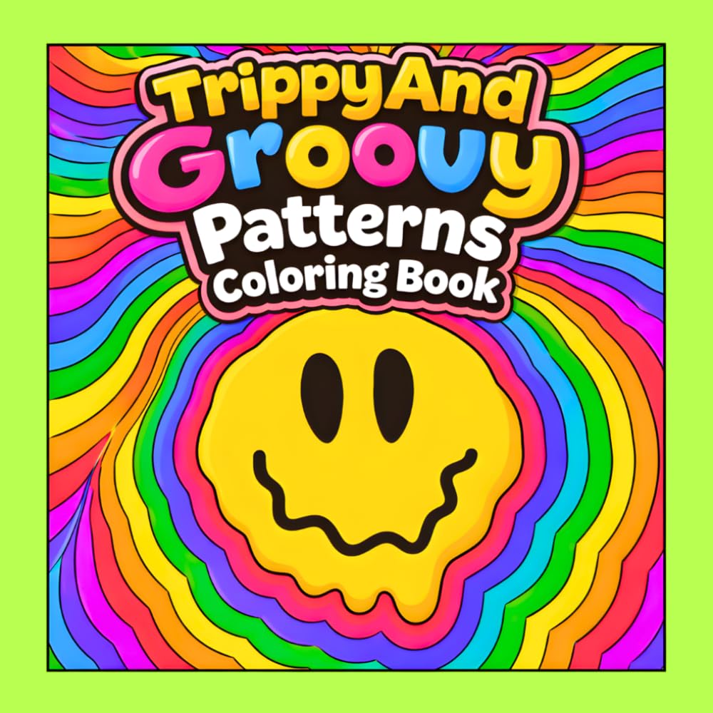 Trippy and Groovy Patterns Coloring Book: 50 Trippy and Easy Pattern Coloring Pages for Adults and Teens with Groovy Designs, Psychedelic Inspired ... Abstract Art (High Vibes Coloring Books)