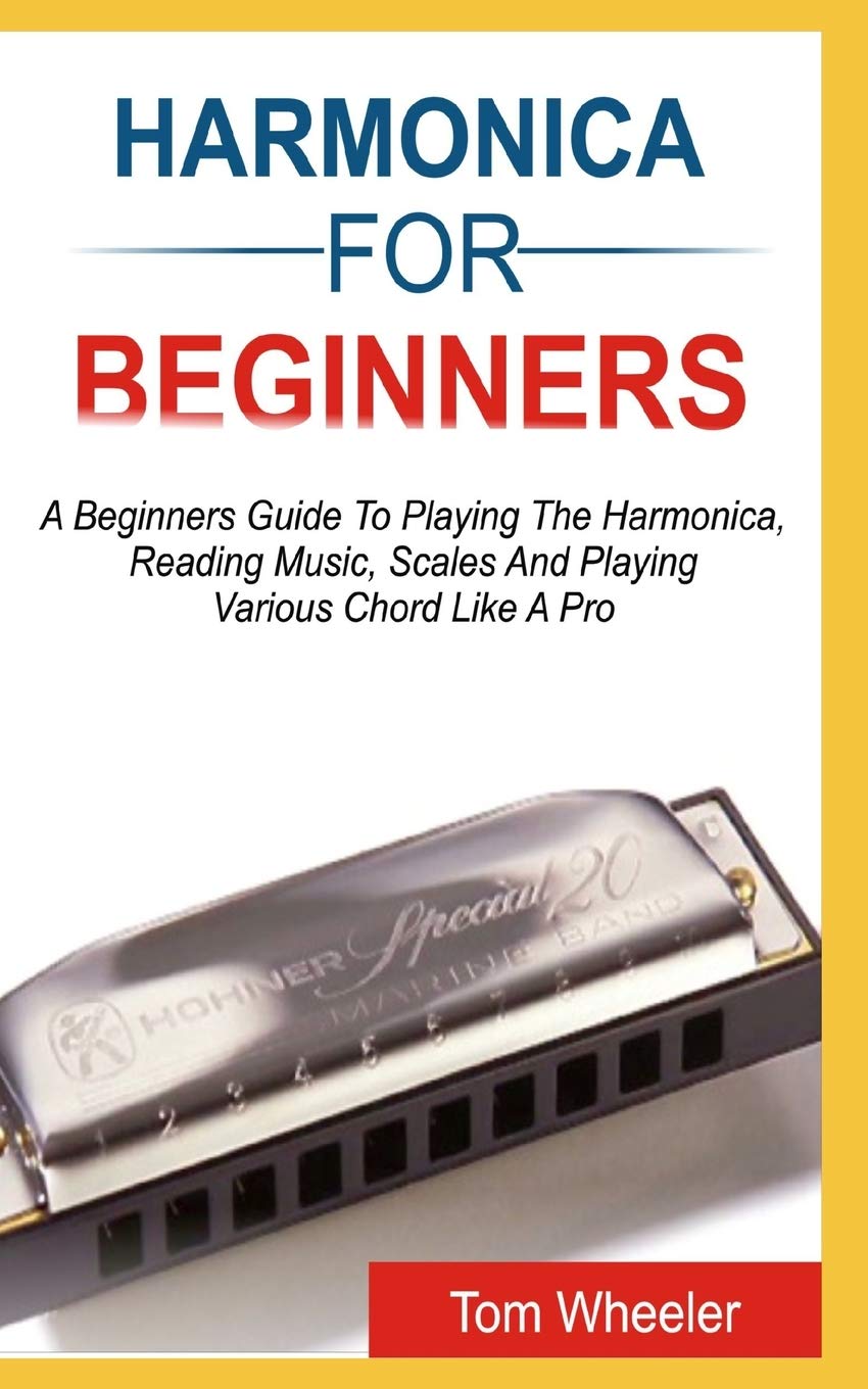 Buy HARMONICA FOR BEGINNERS A Beginners Guide To Playing The Harmonica