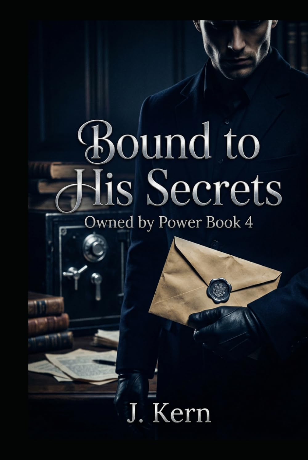 Bound To His Secrets: Owned by Power- Book 4